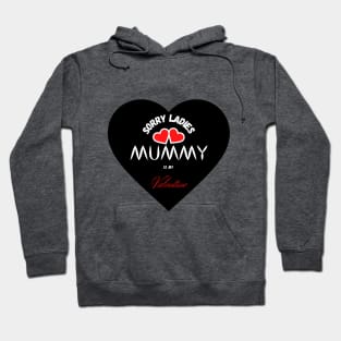 sorry ladies mommy is my valentine day <3 Hoodie